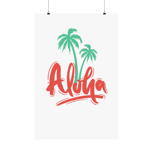 Aloha Matte Vertical Posters
